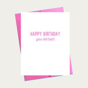 Happy Birthday you old bat